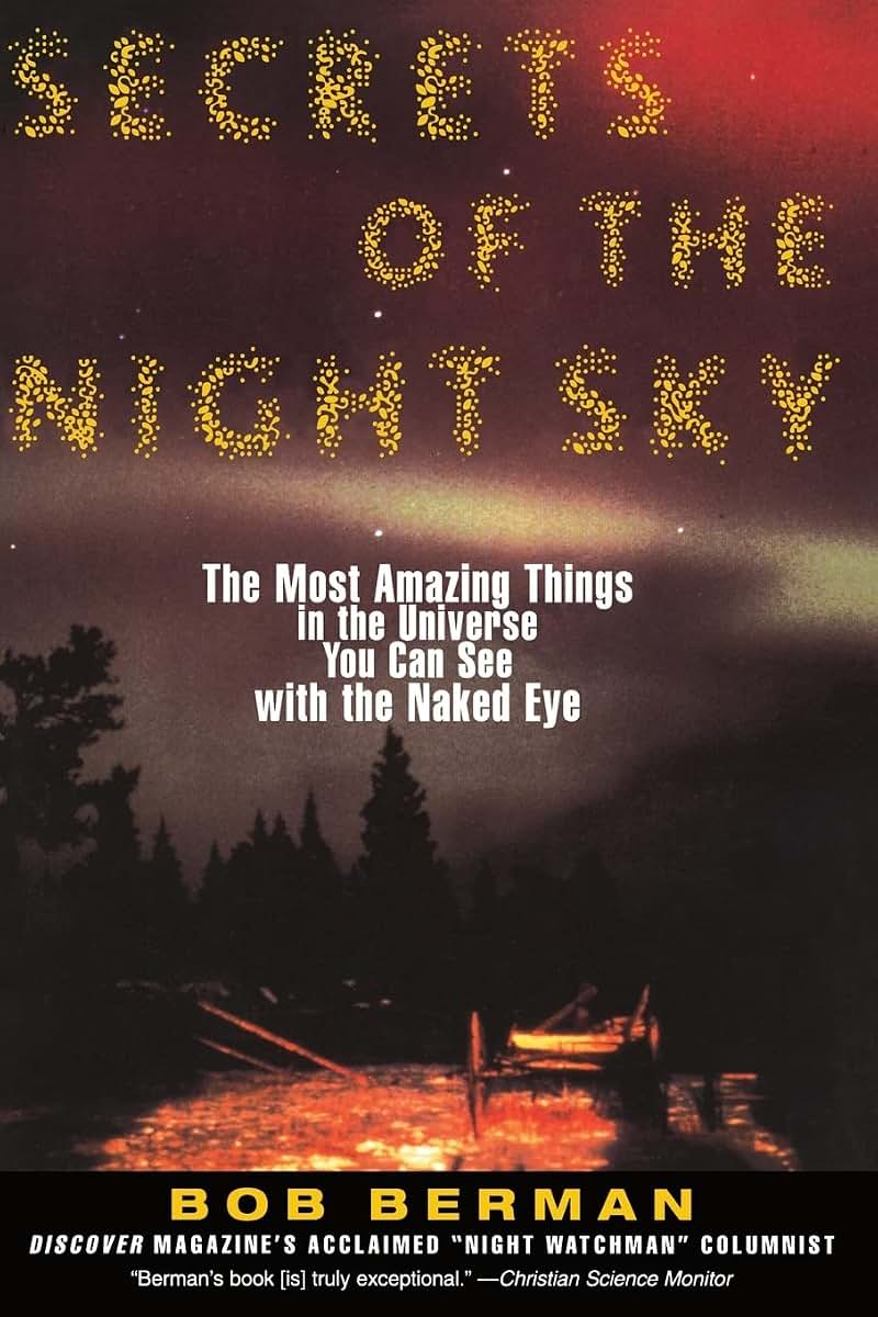 Secrets of the Night Sky: Most Amazing Things in the Universe You Can See with the Naked Eye, The