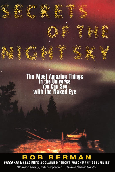 Secrets of the Night Sky: Most Amazing Things in the Universe You Can See with the Naked Eye, The