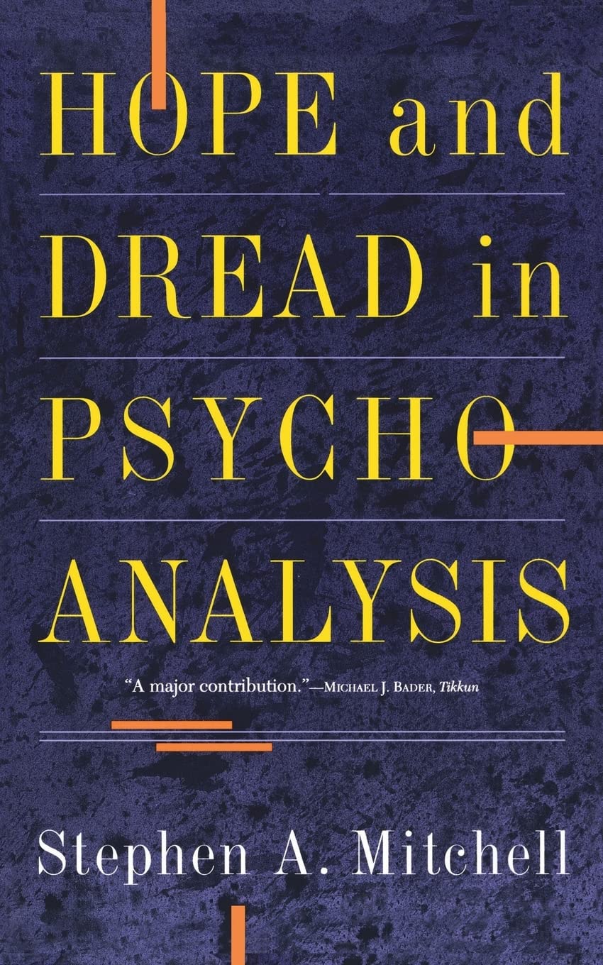 Hope And Dread In Pychoanalysis by Mitchell, Stephen A.