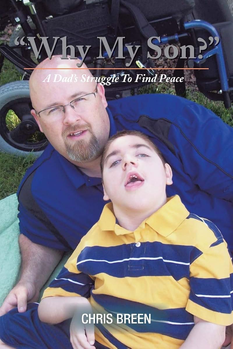Why My Son?: A Dad's Struggle To Find Peace