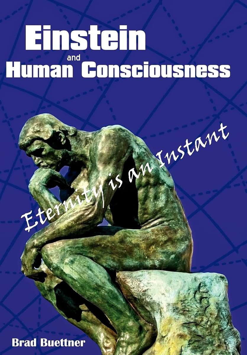 Einstein and Human Consciousness: Eternity Is an Instant