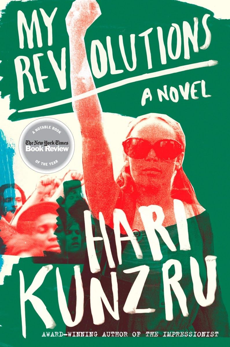 My Revolutions: A Novel by Kunzru, Hari