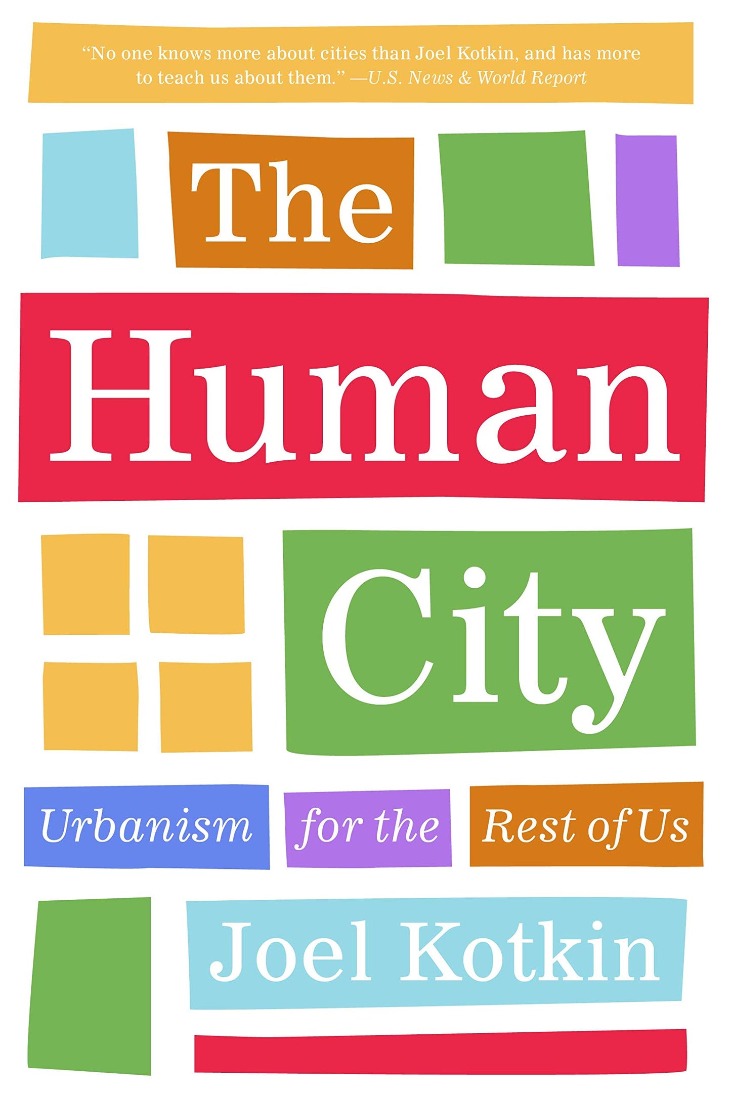 The Human City: Urbanism for the Rest of Us