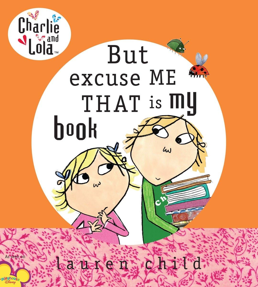 But Excuse Me That is My Book (Charlie and Lola) by Child, L