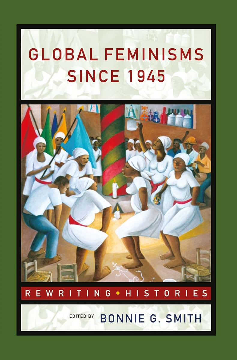 Global Feminisms Since 1945 (Rewriting Histories)