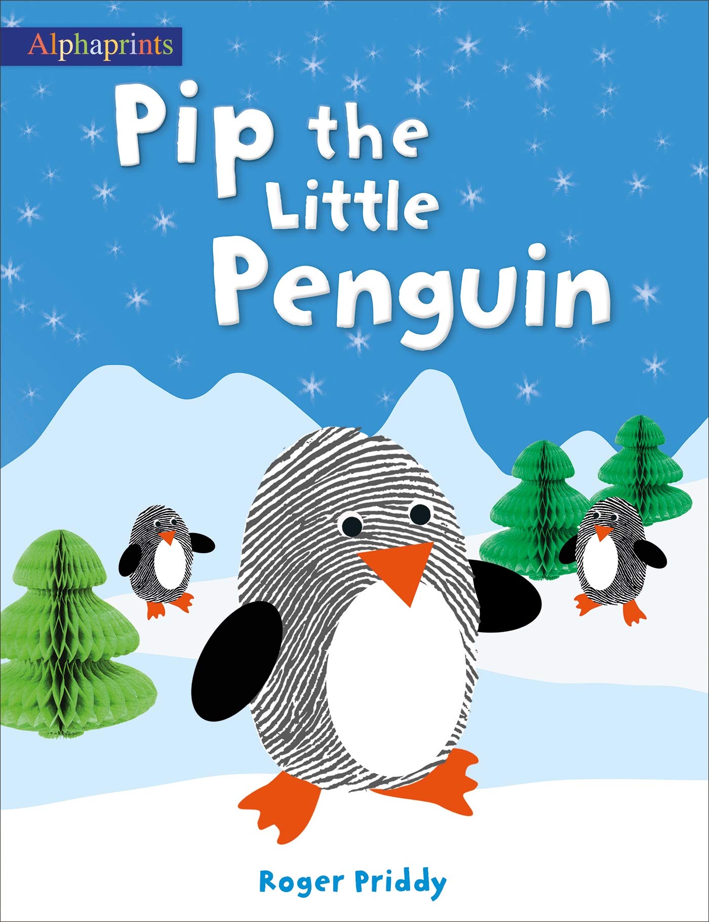 Pip the Little Penguin (An Alphaprints picture book) by Prid