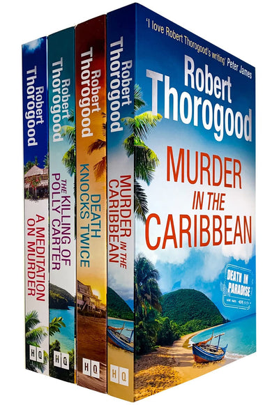 A Death in Paradise Mystery Collection 4 Books Set By Robert Thorogood (Murder in the Caribbean, Death Knocks Twice, The Killing Of Polly Carter & A Meditation on Murder)
