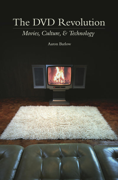 The DVD Revolution: Movies, Culture, and Technology