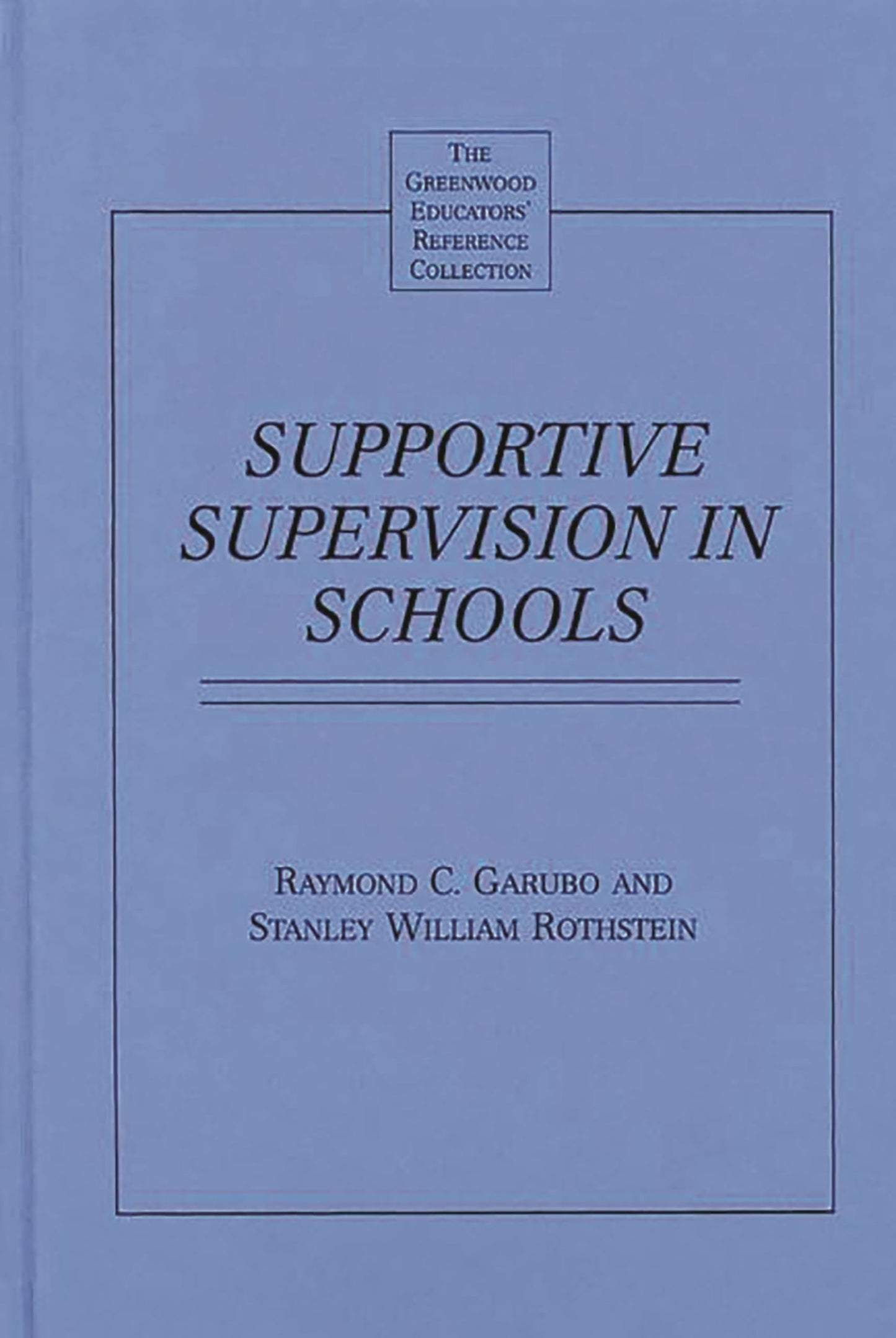 Supportive Supervision in Schools (The Greenwood Educators' Reference Collection)
