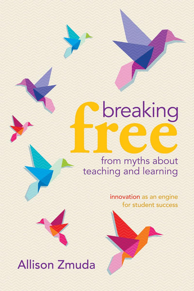 Breaking Free from Myths About Teaching and Learning: Innovation as an Engine for Student Success