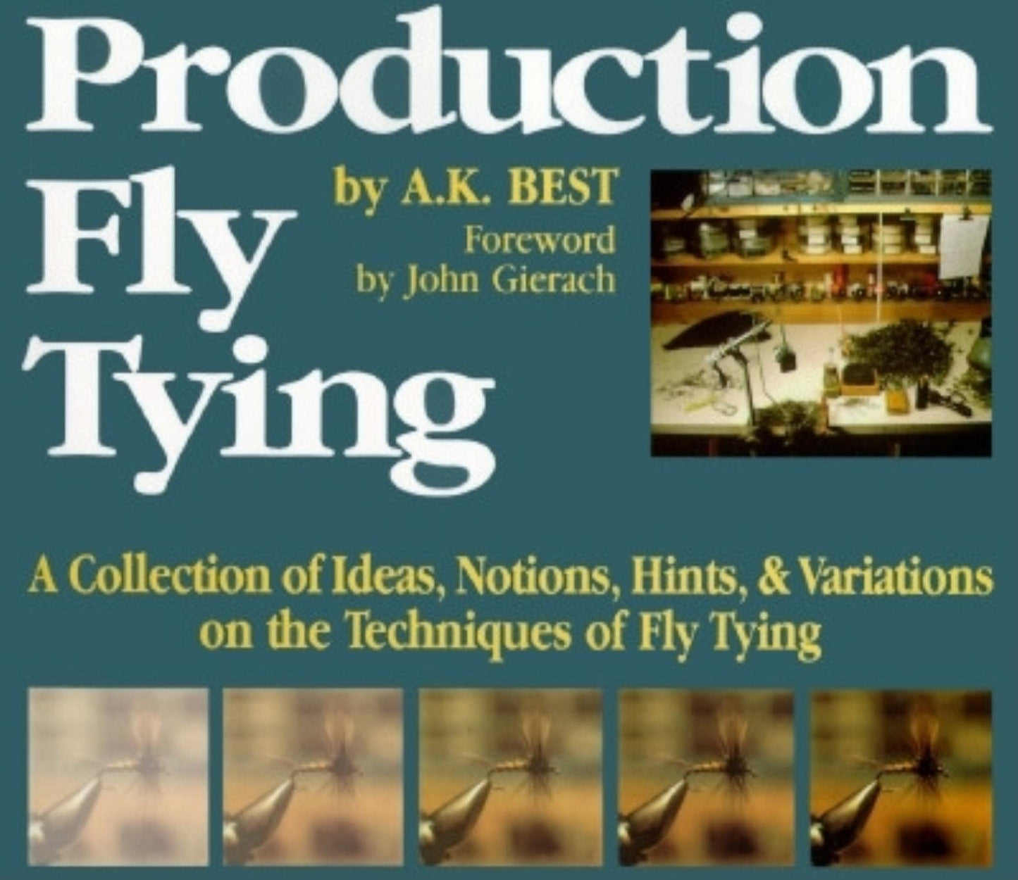 Production Fly Tying: A Colllection of Ideas, Notions, Hints