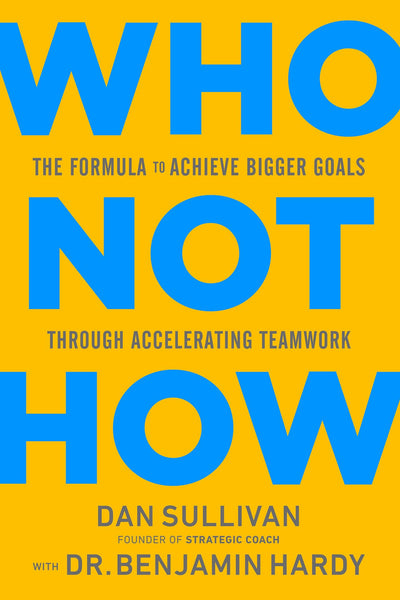 Who Not How: The Formula to Achieve Bigger Goals Through Acc