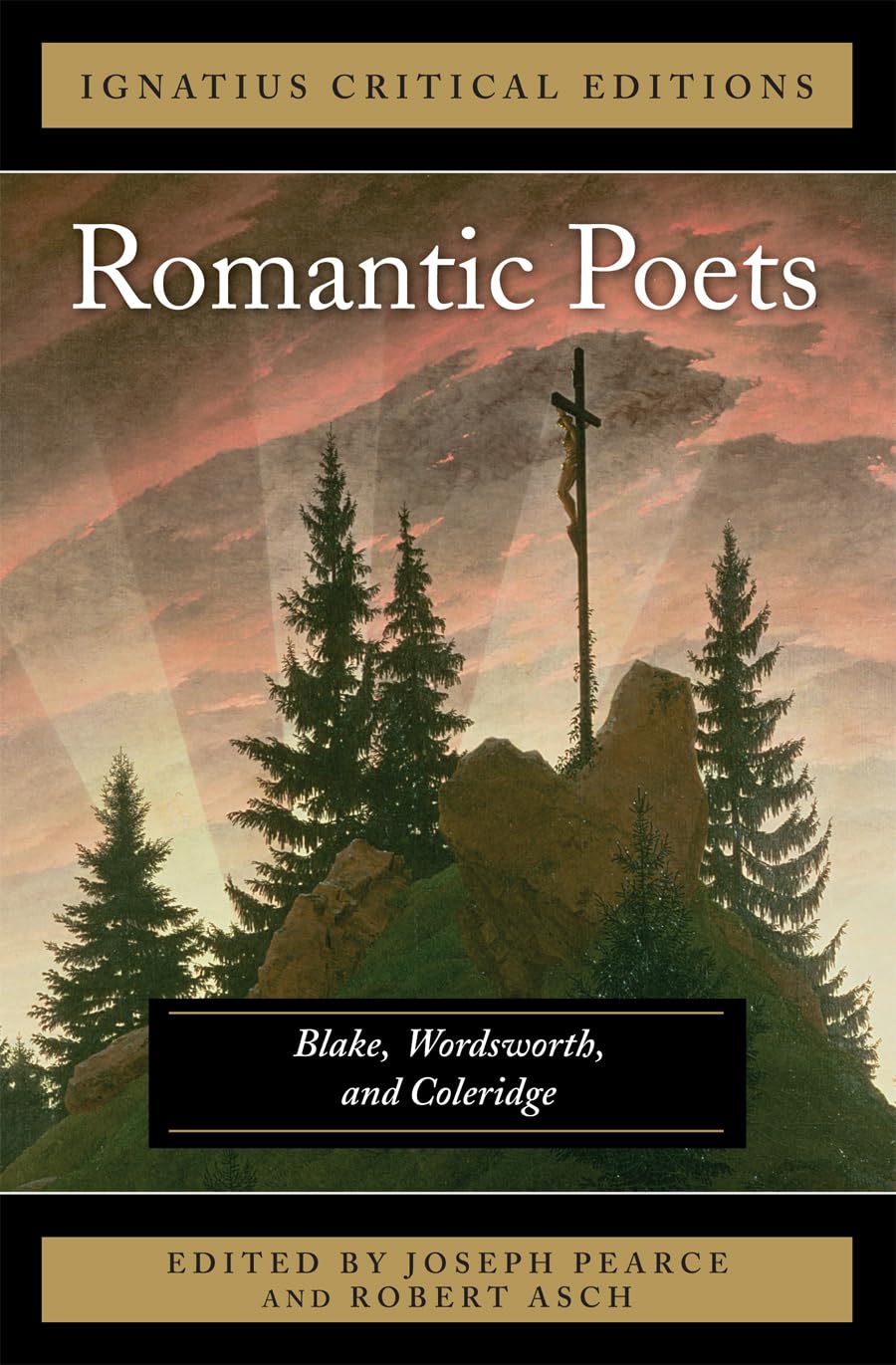 The Romantic Poets: Blake, Wordsworth and Coleridge (Ignatius Critical Editions)
