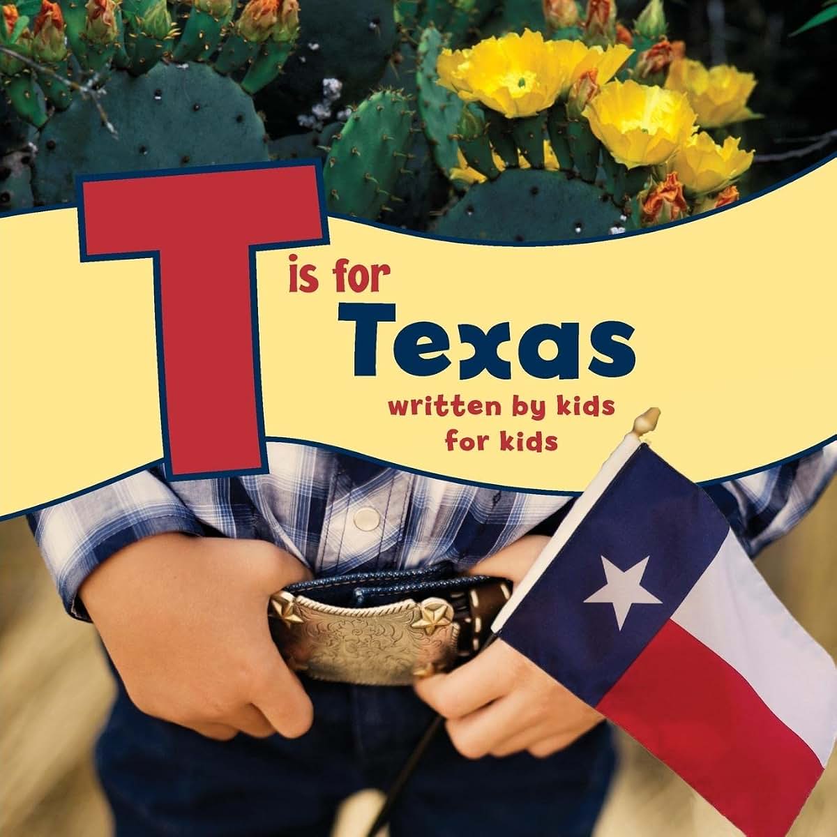 T is for Texas: Written by Kids for Kids (See-My-State Alphabet Book)