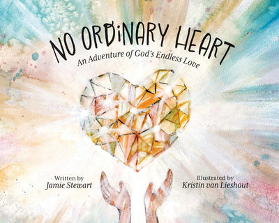 No Ordinary Heart: An Adventure of God's Endless Love