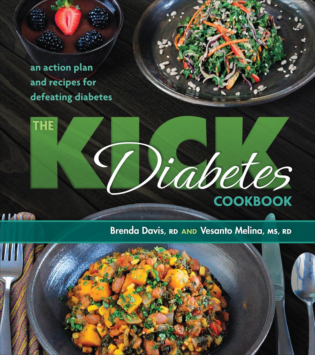 The Kick Diabetes Cookbook: An Action Plan and Recipes for D