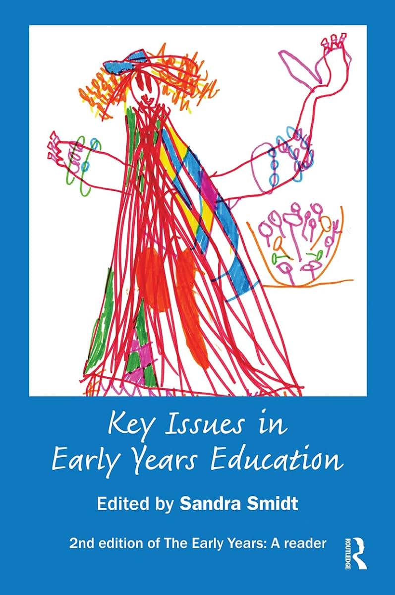 Key Issues in Early Years Education: A Guide for Students and Practitioners