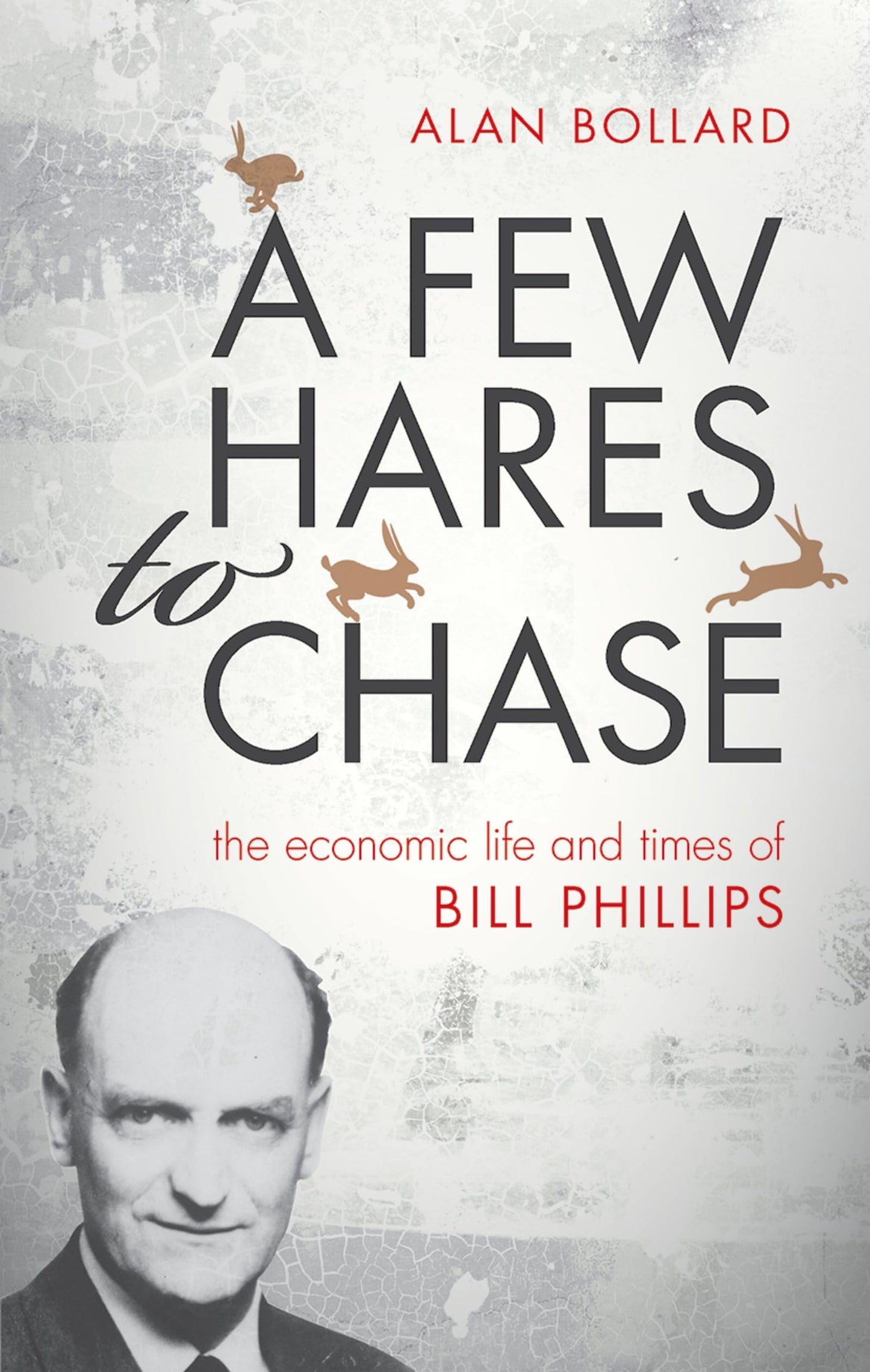 A Few Hares to Chase: The Life and Times of Bill Phillips