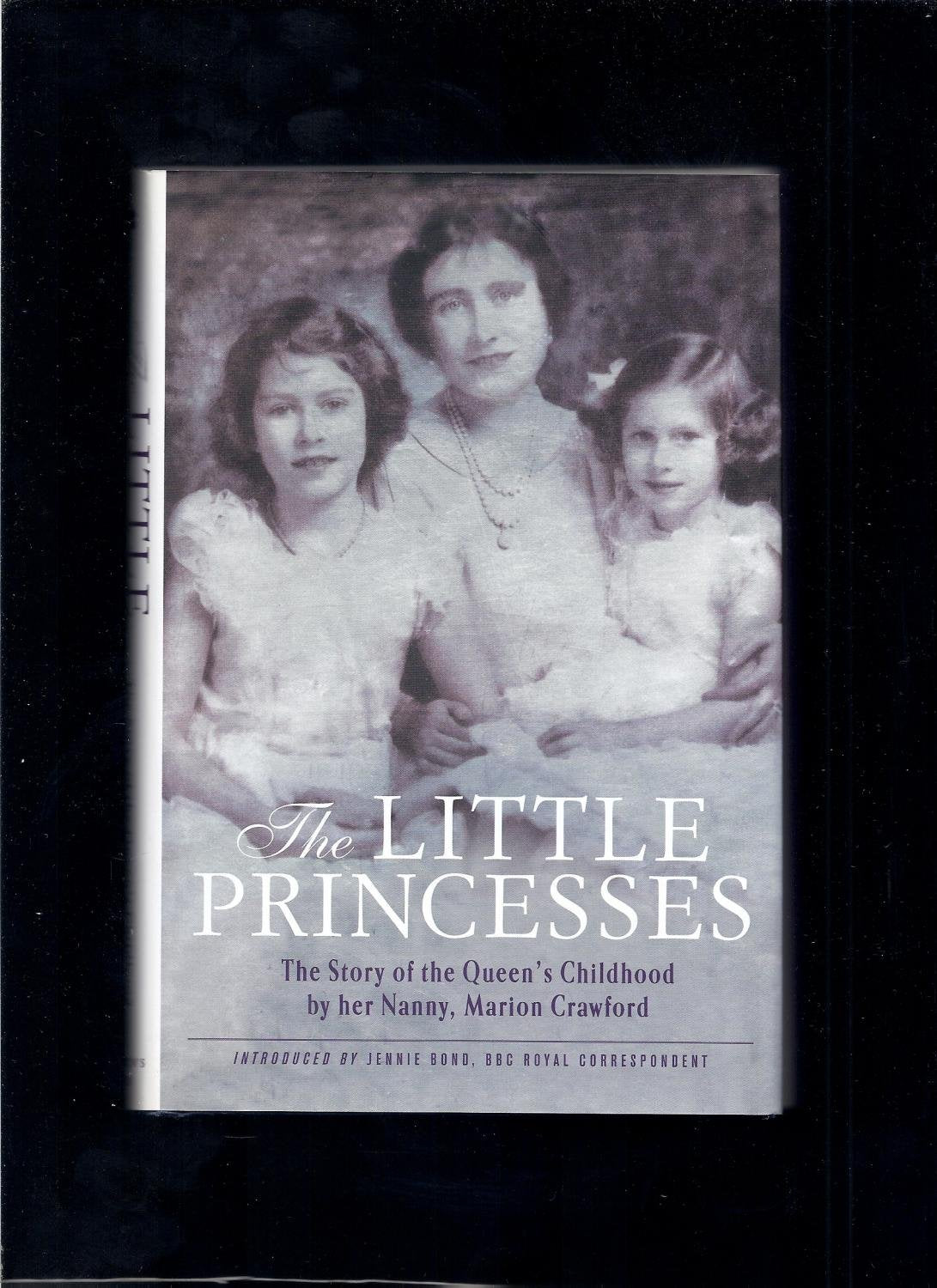 The Little Princesses: The Story of the Queen's Childhood by her Nanny, Marion Crawford