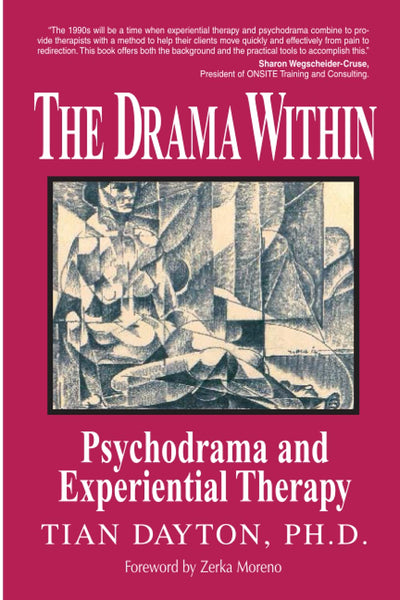The Drama Within: Psychodrama and Experiential Therapy by Da