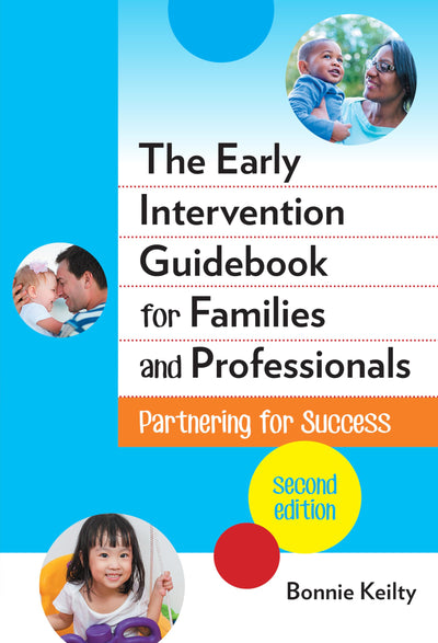 The Early Intervention Guidebook for Families and Professionals: Partnering for Success (Early Childhood Education Series)