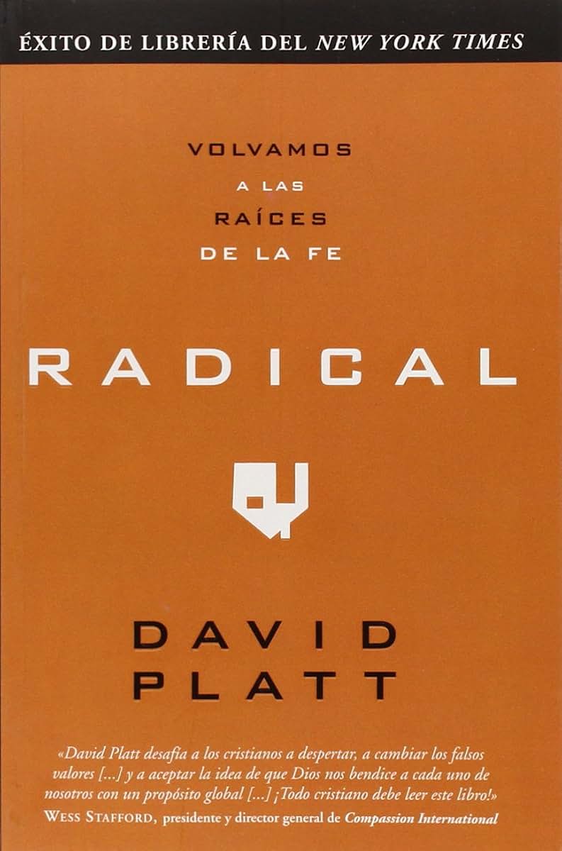 Radical: Volvamos a las raices de la fe (Spanish Edition)