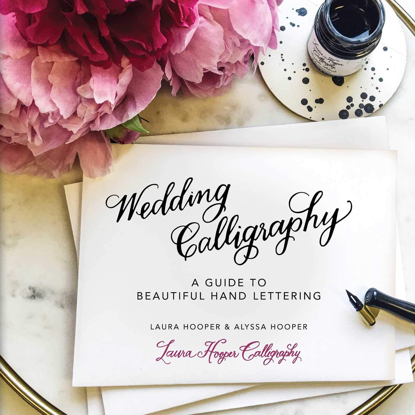Wedding Calligraphy: A Guide to Beautiful Hand Lettering by