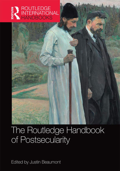 The Routledge Handbook of Postsecularity (Routledge International Handbooks)
