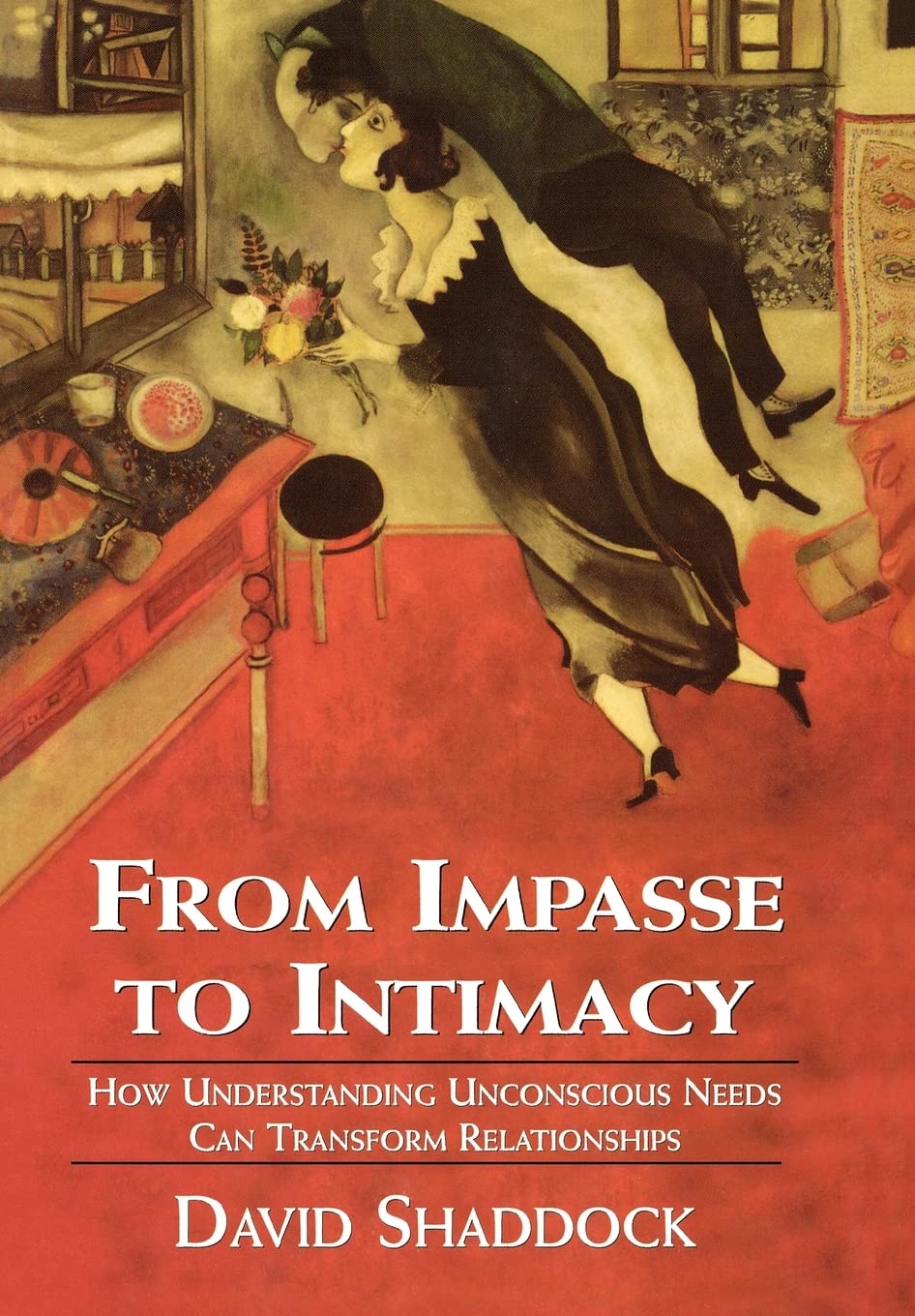 From Impasse to Intimacy: How Understanding Unconscious Needs Can Transform Relationships