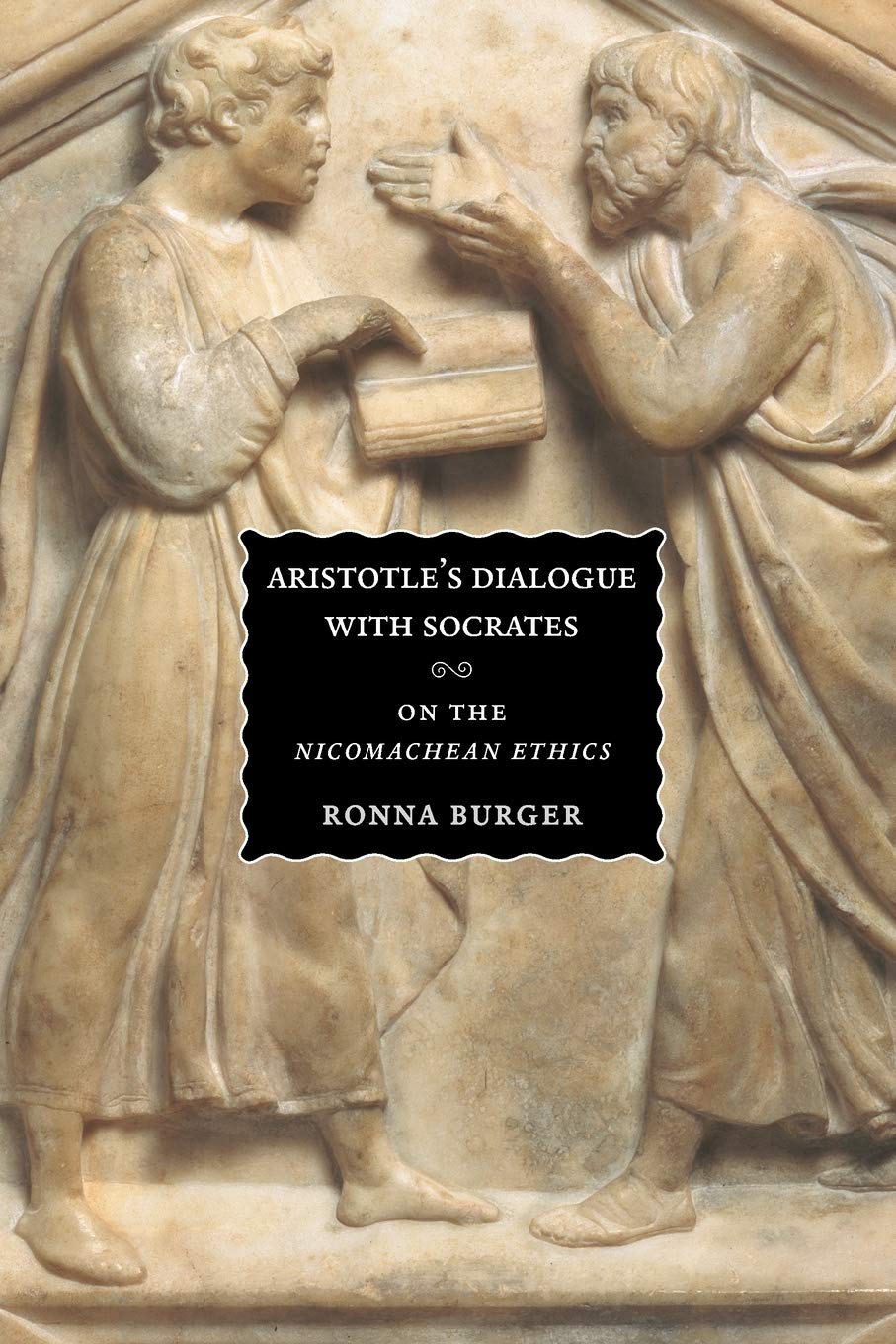 Aristotle's Dialogue with Socrates: On the "Nicomachean Ethics"