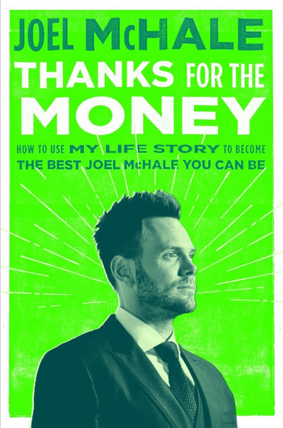 Thanks for the Money: How to Use My Life Story to Become the