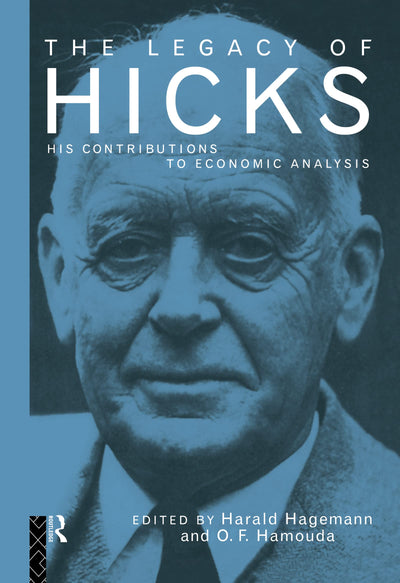 The Legacy of Sir John Hicks: His Contributions to Economic Analysis