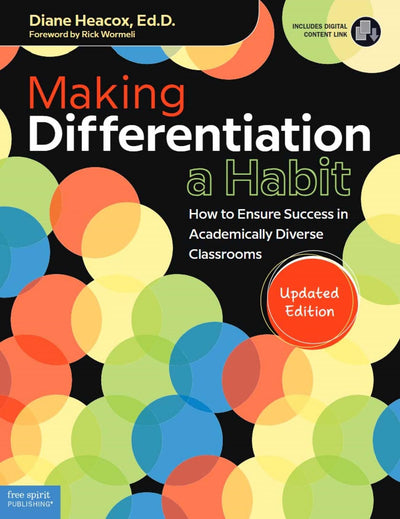 Making Differentiation a Habit: How to Ensure Success in Academically Diverse Classrooms (Free Spirit Professional)