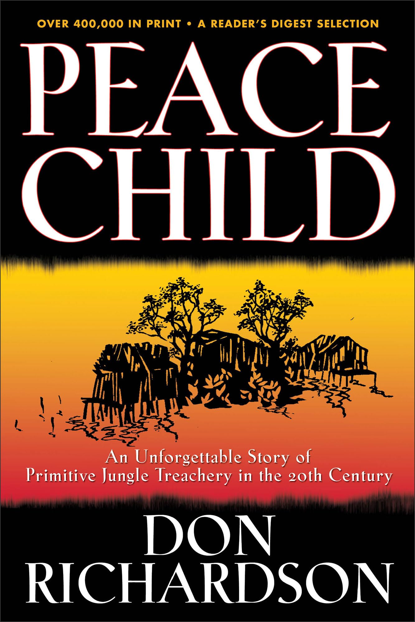 Peace Child: An Unforgettable Christian Missionarys Story of Primitive Jungle Treachery in the 20th Century