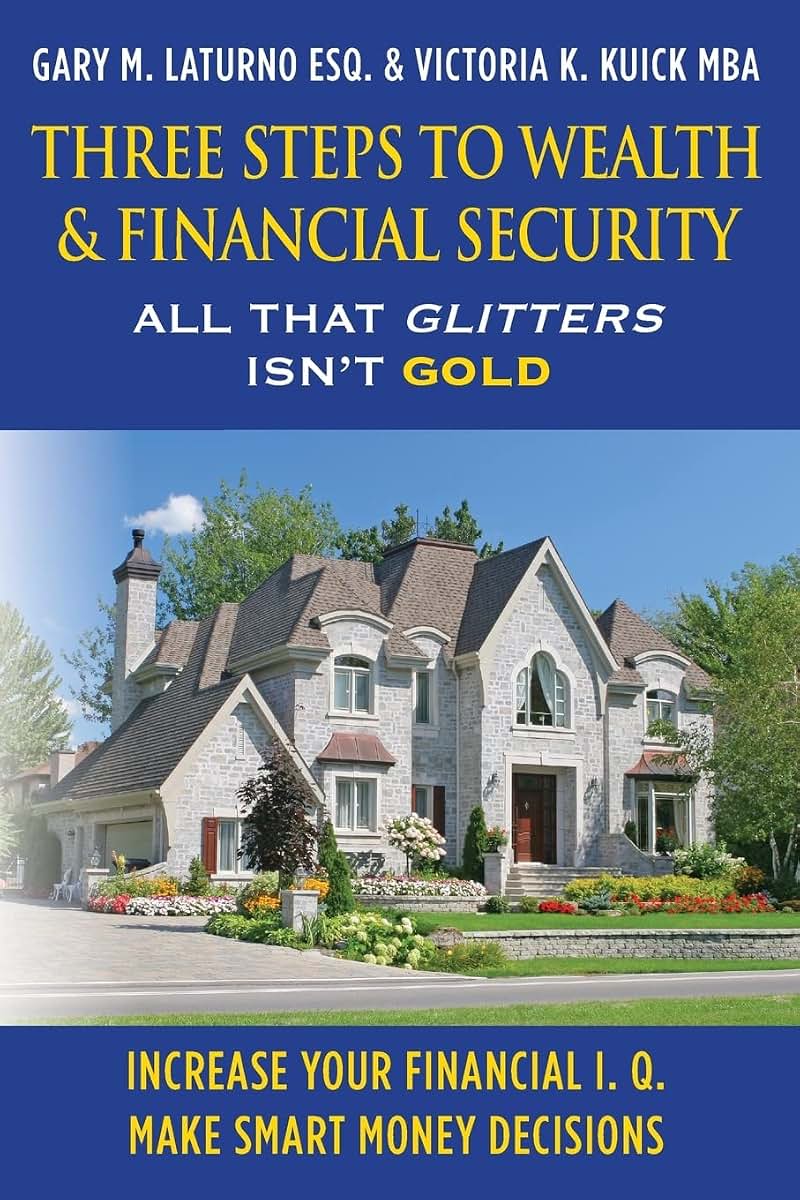 Three Steps to Wealth & Financial Security: All That Glitters Isnt Gold