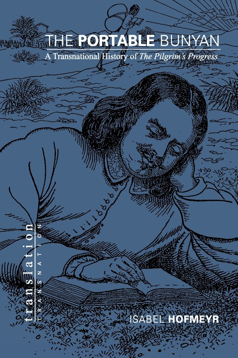 The Portable Bunyan: A Transnational History of The Pilgrim's Progress (Translation/Transnation)