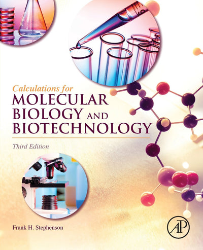 Calculations for Molecular Biology and Biotechnology: A Guid