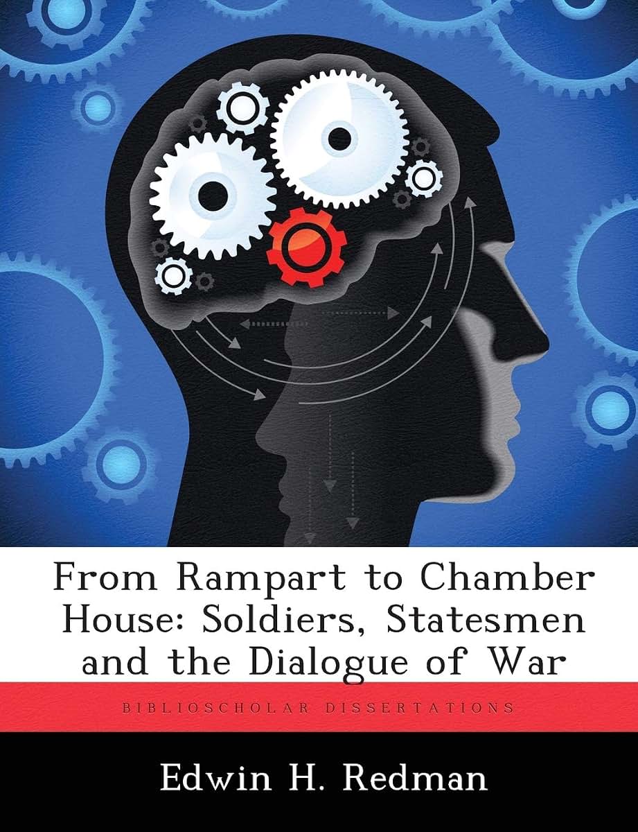 From Rampart to Chamber House: Soldiers, Statesmen and the Dialogue of War