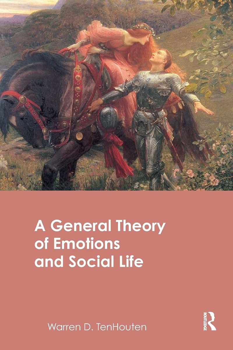 A General Theory of Emotions and Social Life (Routledge Advances in Sociology)