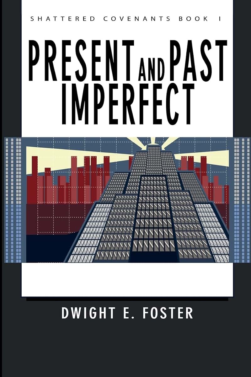 Shattered Covenants: Book I: Present and Past Imperfect