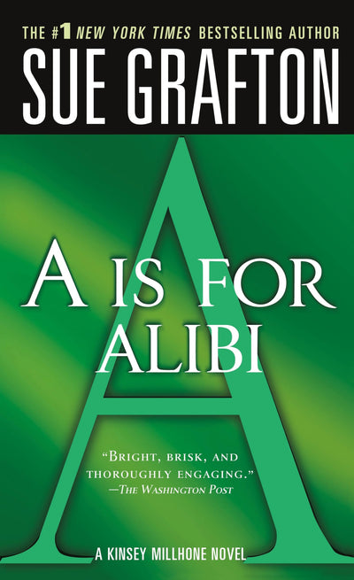 "A" is for Alibi (The Kinsey Millhone Alphabet Mysteries, No 1)