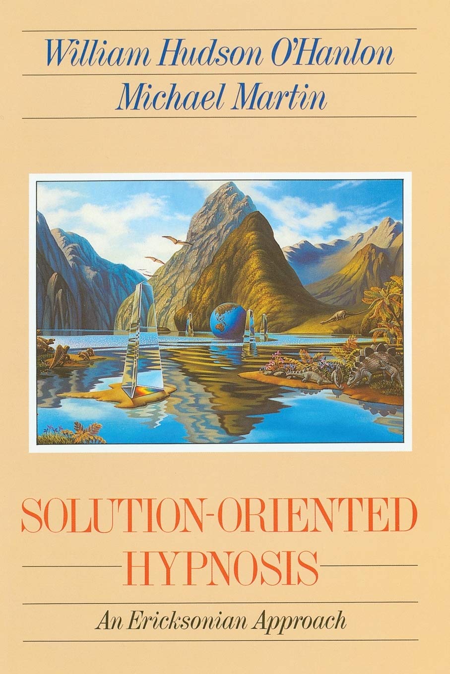 Solution-Oriented Hypnosis: An Ericksonian Approach by Bill