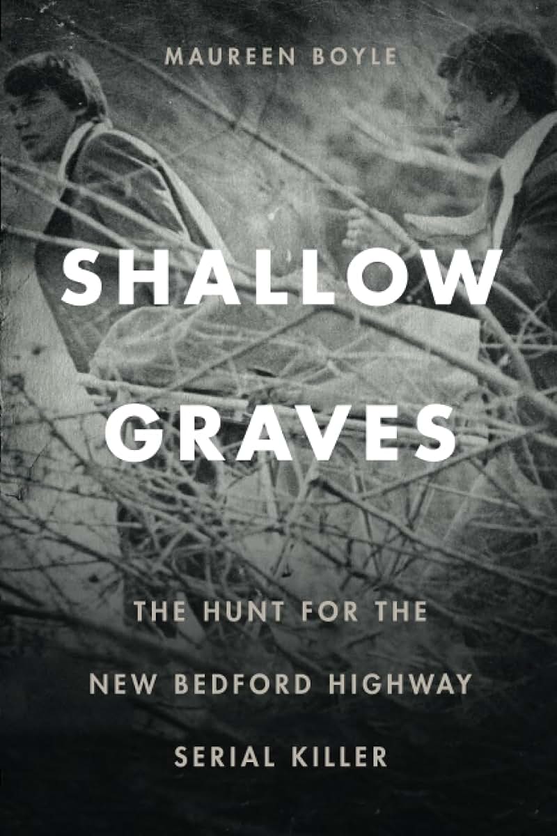 Shallow Graves: The Hunt for the New Bedford Highway Serial Killer