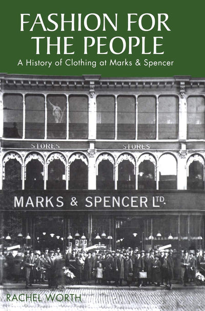 Fashion for the People: A History of Clothing at Marks & Spencer