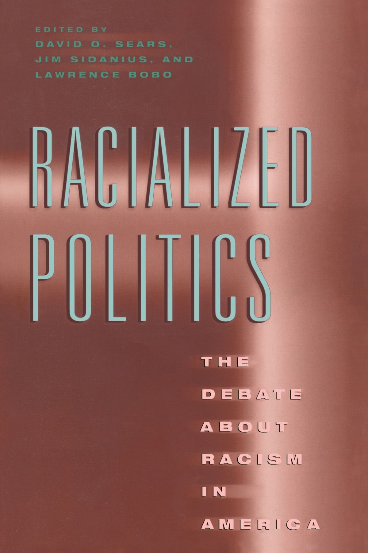 Racialized Politics: The Debate about Racism in America (Studies in Communication, Media, and Public Opinion)