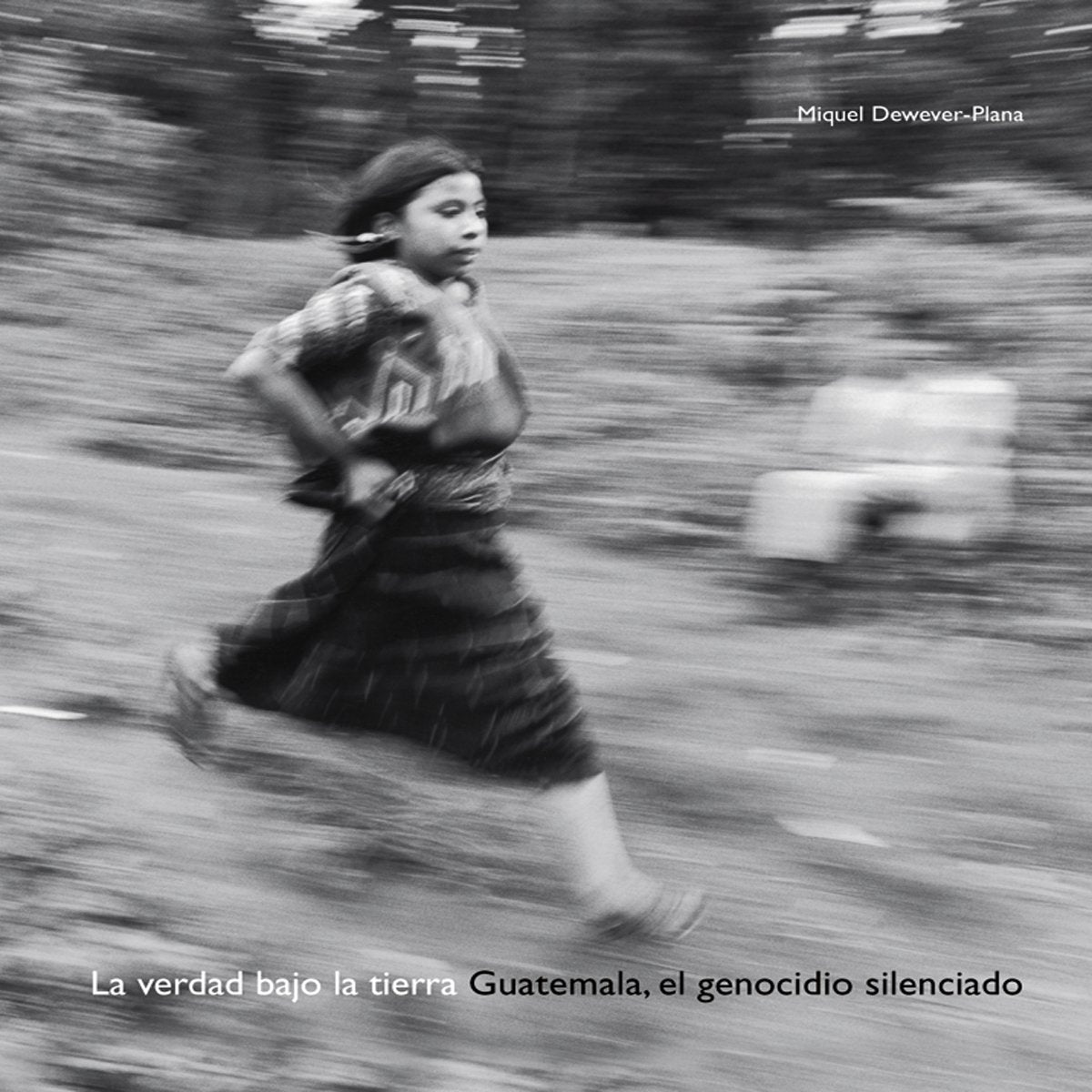 La verdad bajo la tierra: Guatemala, el genocidio silenciado (Spanish Edition)