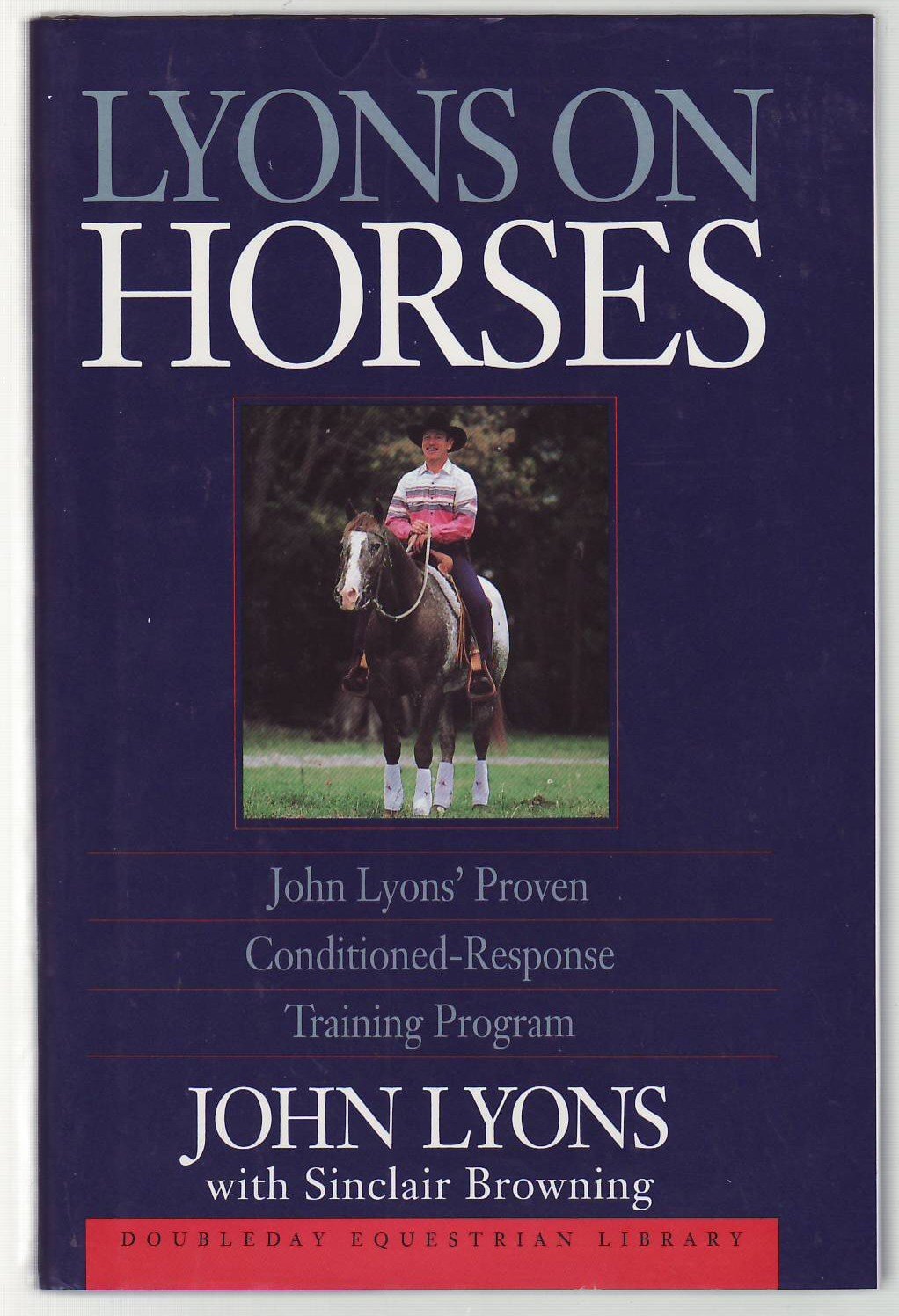Lyons on Horses: John Lyons' Proven Conditioned-Response Training Program
