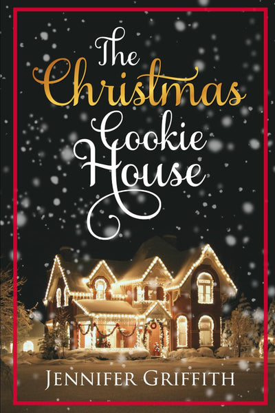 The Christmas Cookie House: A Sweet Holiday Romance (Christmas House Romances)