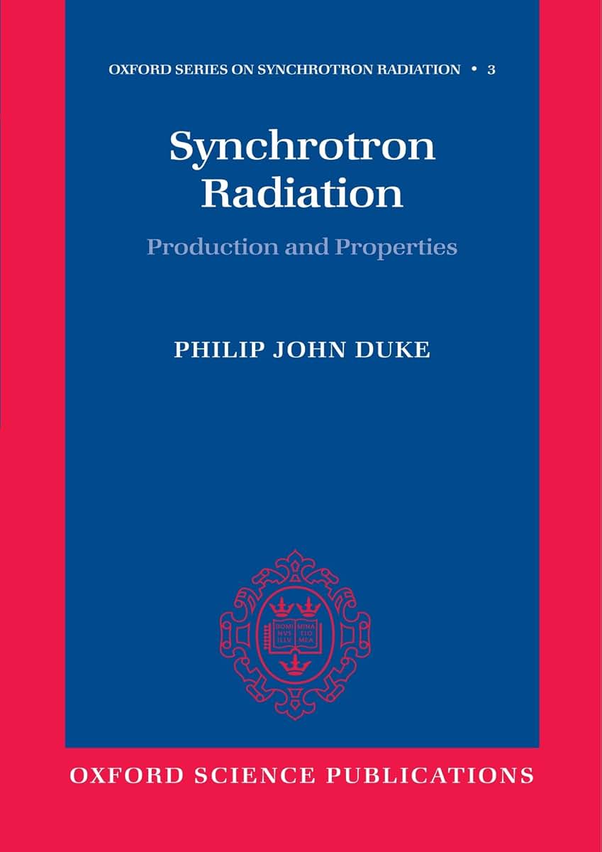 Synchrotron Radiation: Production and Properties (Oxford Series on Synchrotron Radiation)