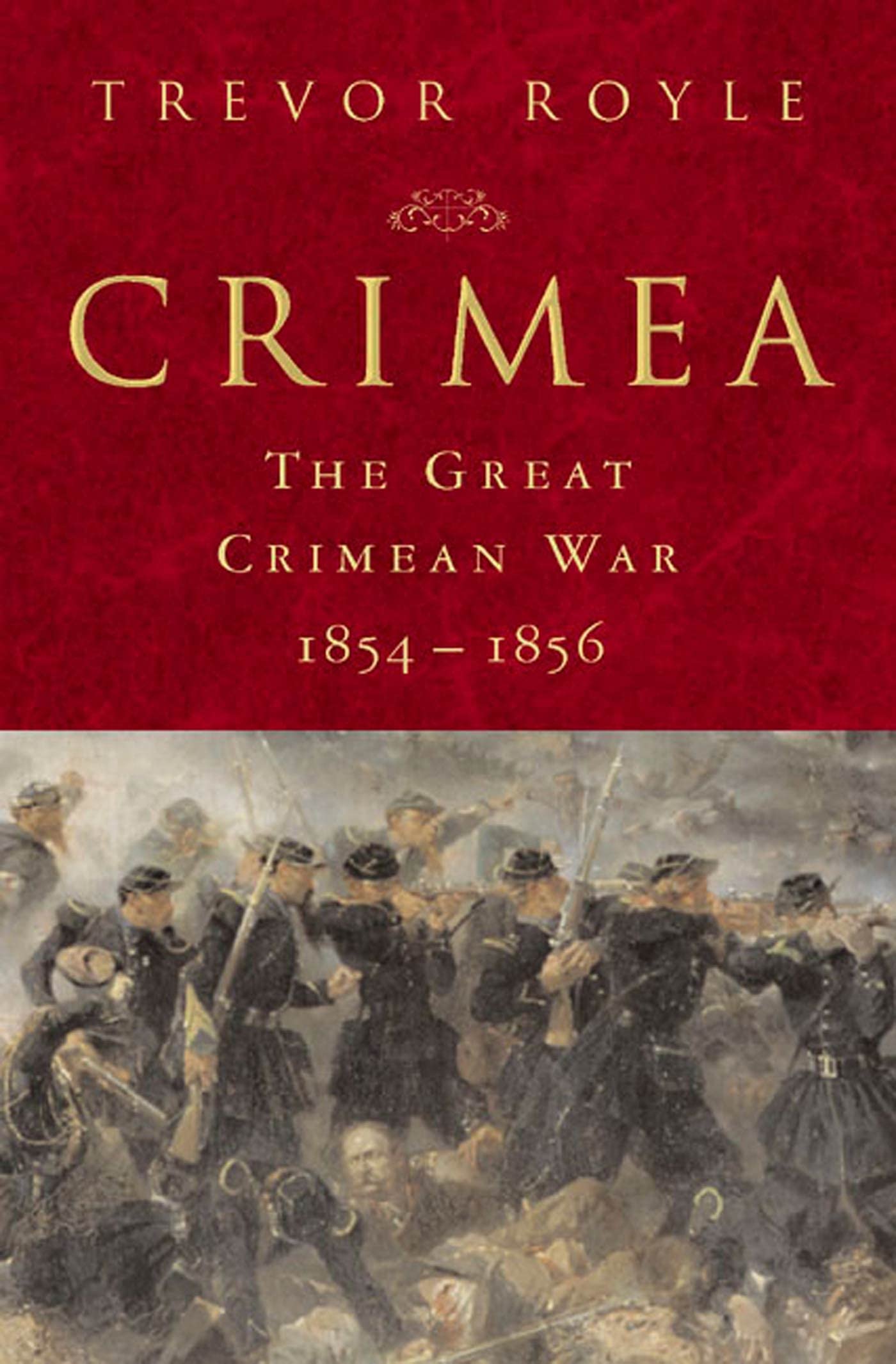 Crimea: The Great Crimean War, 1854-1856: The Great Crimean War, 1854-1856